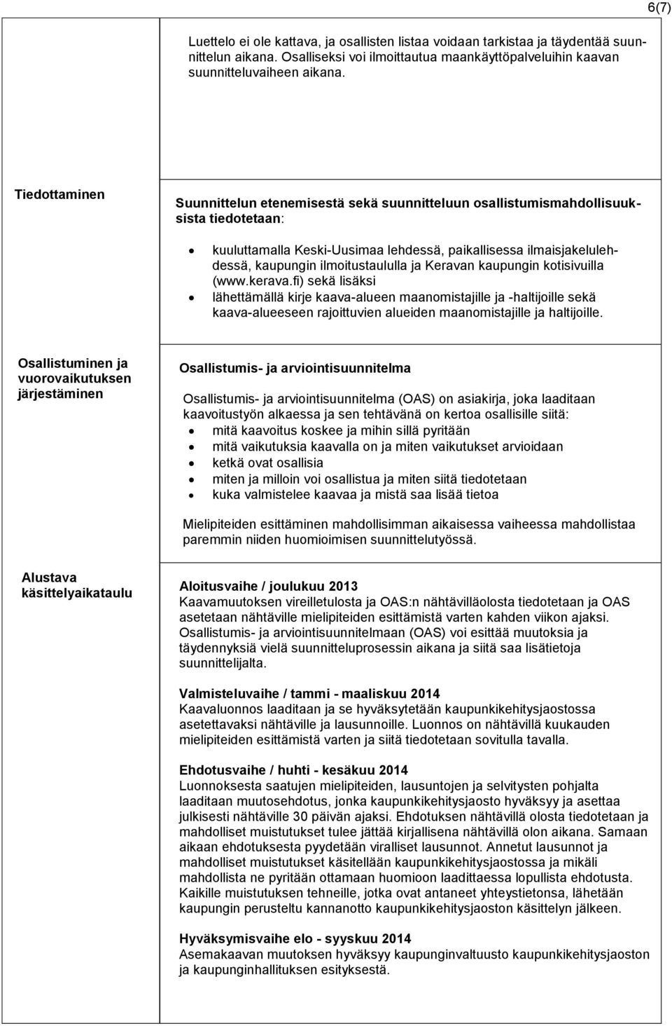 ilmoitustaululla ja Keravan kaupungin kotisivuilla (www.kerava.