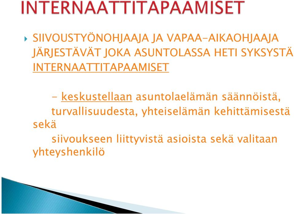 -keskustellaanasuntolaelämän säännöistä, turvallisuudesta,