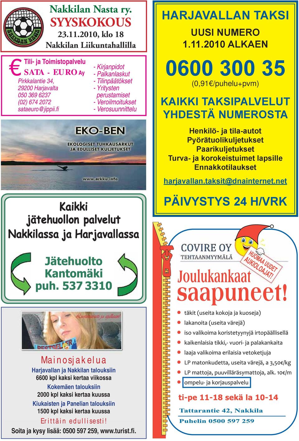 tila-autot Pyörätuolikuljetukset Paarikuljetukset Turva- ja korokeistuimet lapsille Ennakkotilaukset harjavallan.taksit@dnainternet.