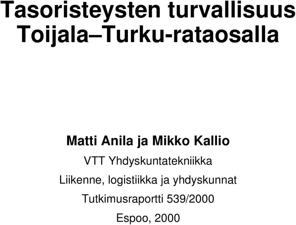 VTT Yhdyskuntatekniikka Liikenne,