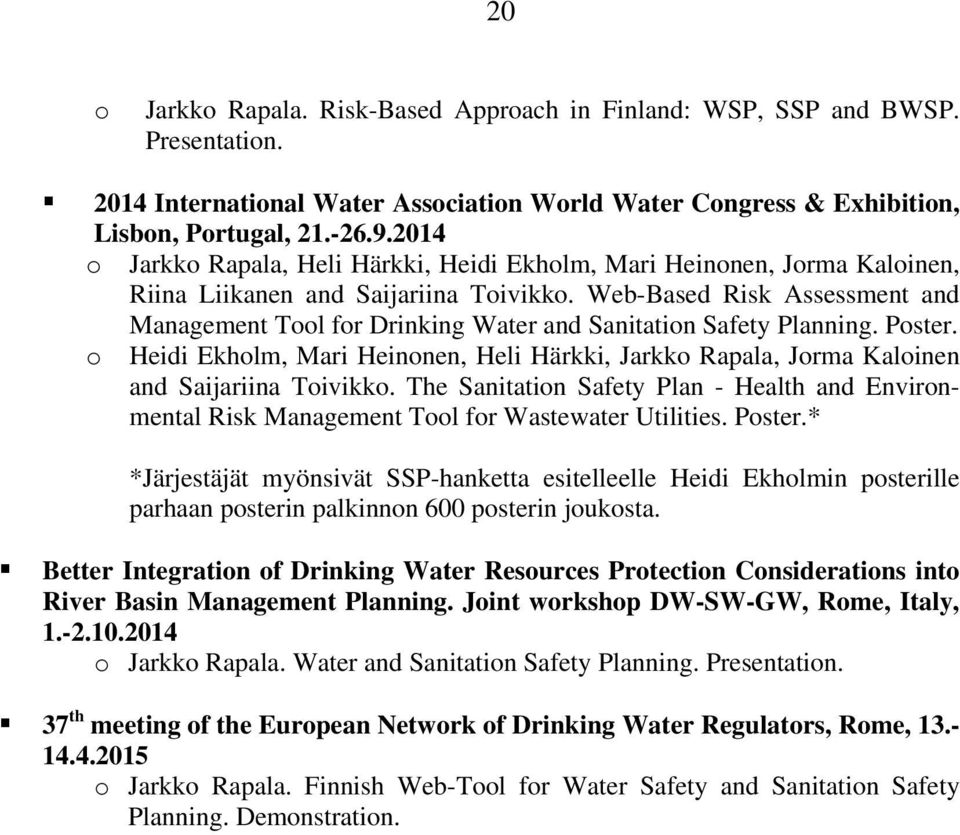 Web-Based Risk Assessment and Management Tool for Drinking Water and Sanitation Safety Planning. Poster.