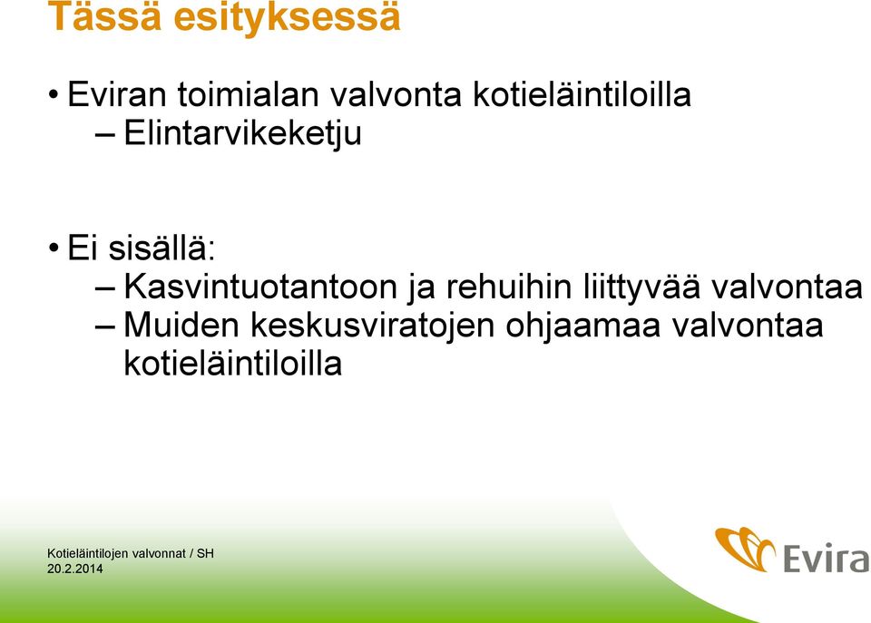 Kasvintuotantoon ja rehuihin liittyvää valvontaa