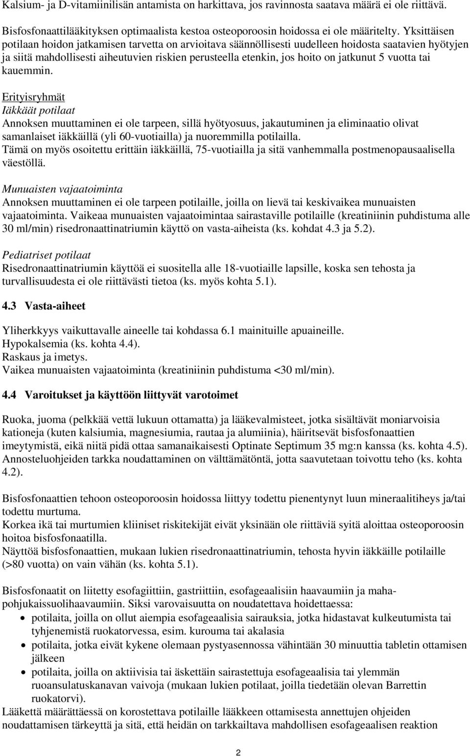 jatkunut 5 vuotta tai kauemmin.