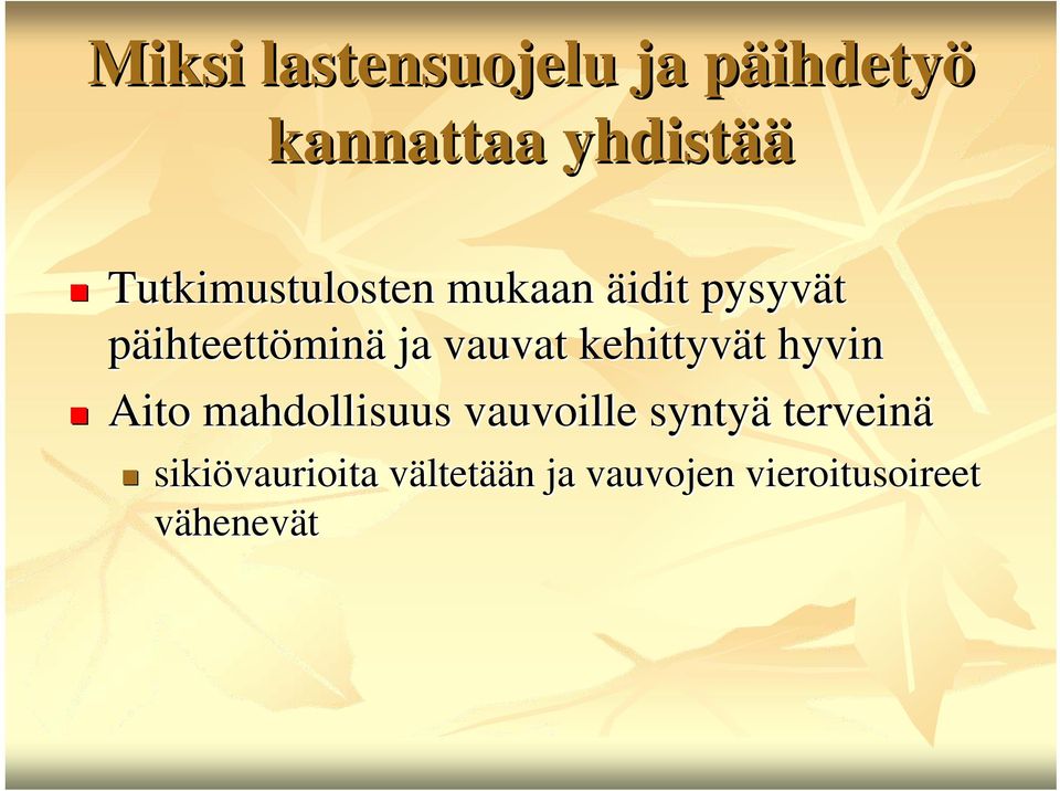 kehittyvät t hyvin Aito mahdollisuus vauvoille syntyä terveinä