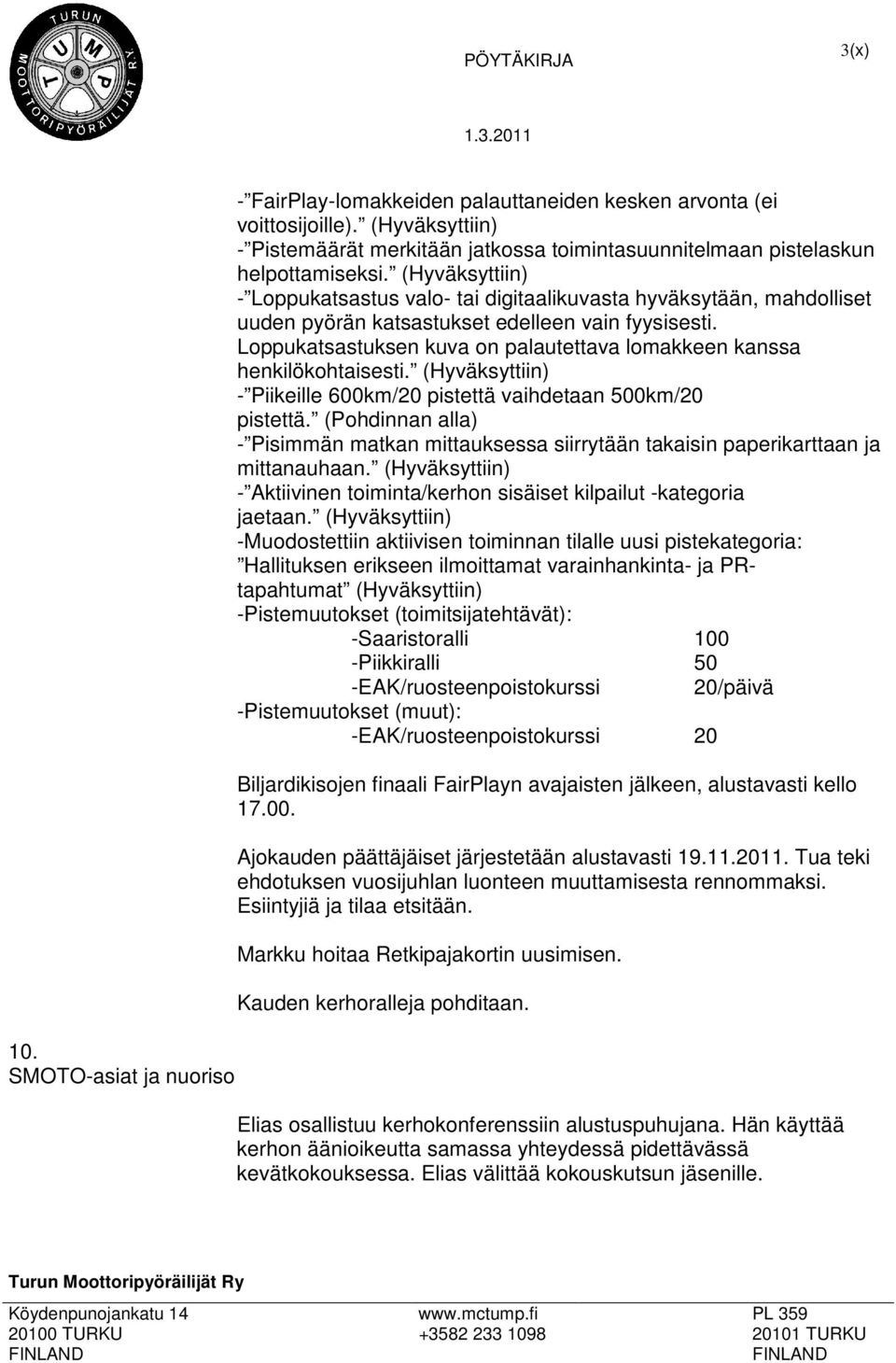 (Hyväksyttiin) - Loppukatsastus valo- tai digitaalikuvasta hyväksytään, mahdolliset uuden pyörän katsastukset edelleen vain fyysisesti.