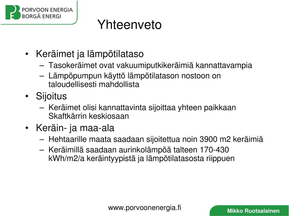 sijoittaa yhteen paikkaan Skaftkärrin keskiosaan Keräin- ja maa-ala Hehtaarille maata saadaan sijoitettua