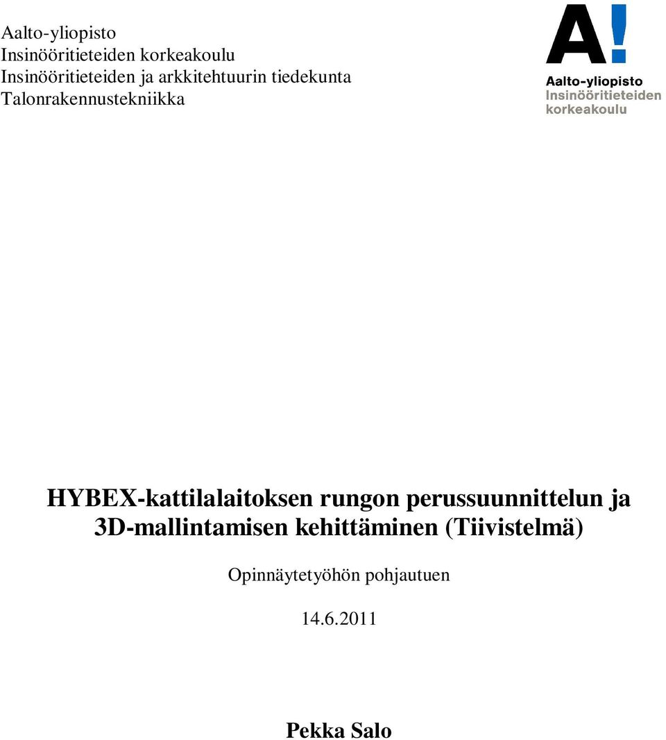 Talonrakennustekniikka HYBEX-kattilalaitoksen rungon