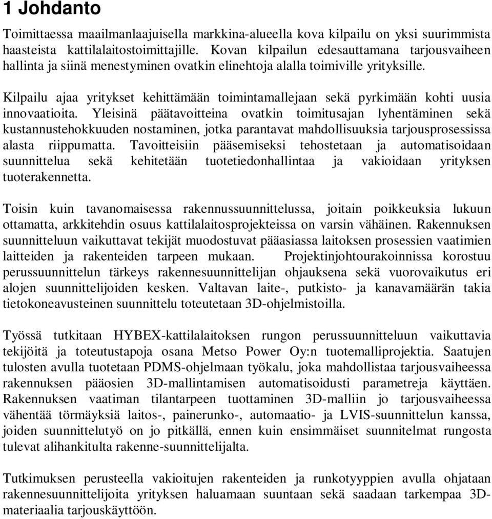 Kilpailu ajaa yritykset kehittämään toimintamallejaan sekä pyrkimään kohti uusia innovaatioita.