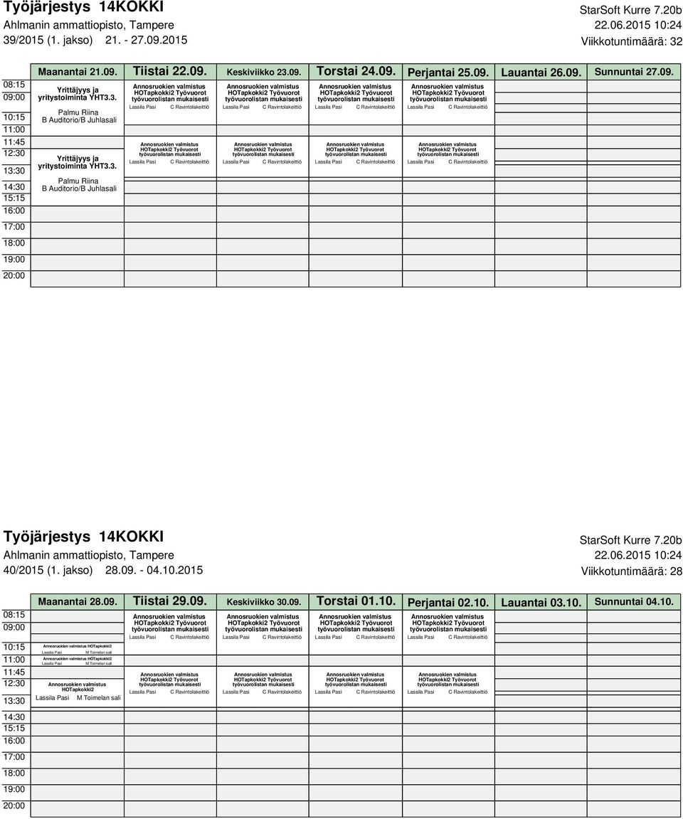 jakso) 28.09. - 04.10.2015 Viikkotuntimäärä: 28 Maanantai 28.09. Tiistai 29.09. Keskiviikko 30.