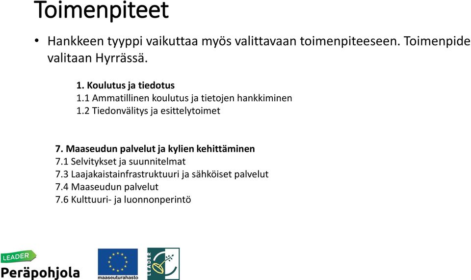 1 Ammatillinen koulutus ja tietojen hankkiminen 1.2 Tiedonvälitys ja esittelytoimet 7.