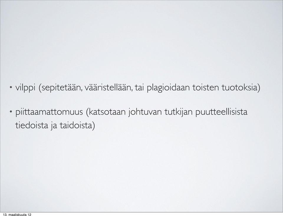 piittaamattomuus (katsotaan johtuvan
