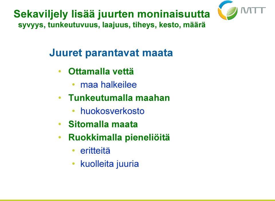 Ottamalla vettä maa halkeilee Tunkeutumalla maahan