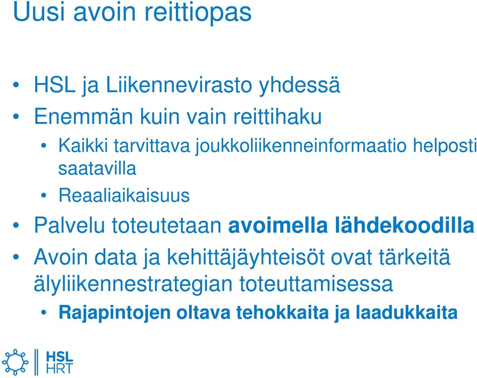 Palvelu toteutetaan avoimella lähdekoodilla Avoin data ja kehittäjäyhteisöt ovat