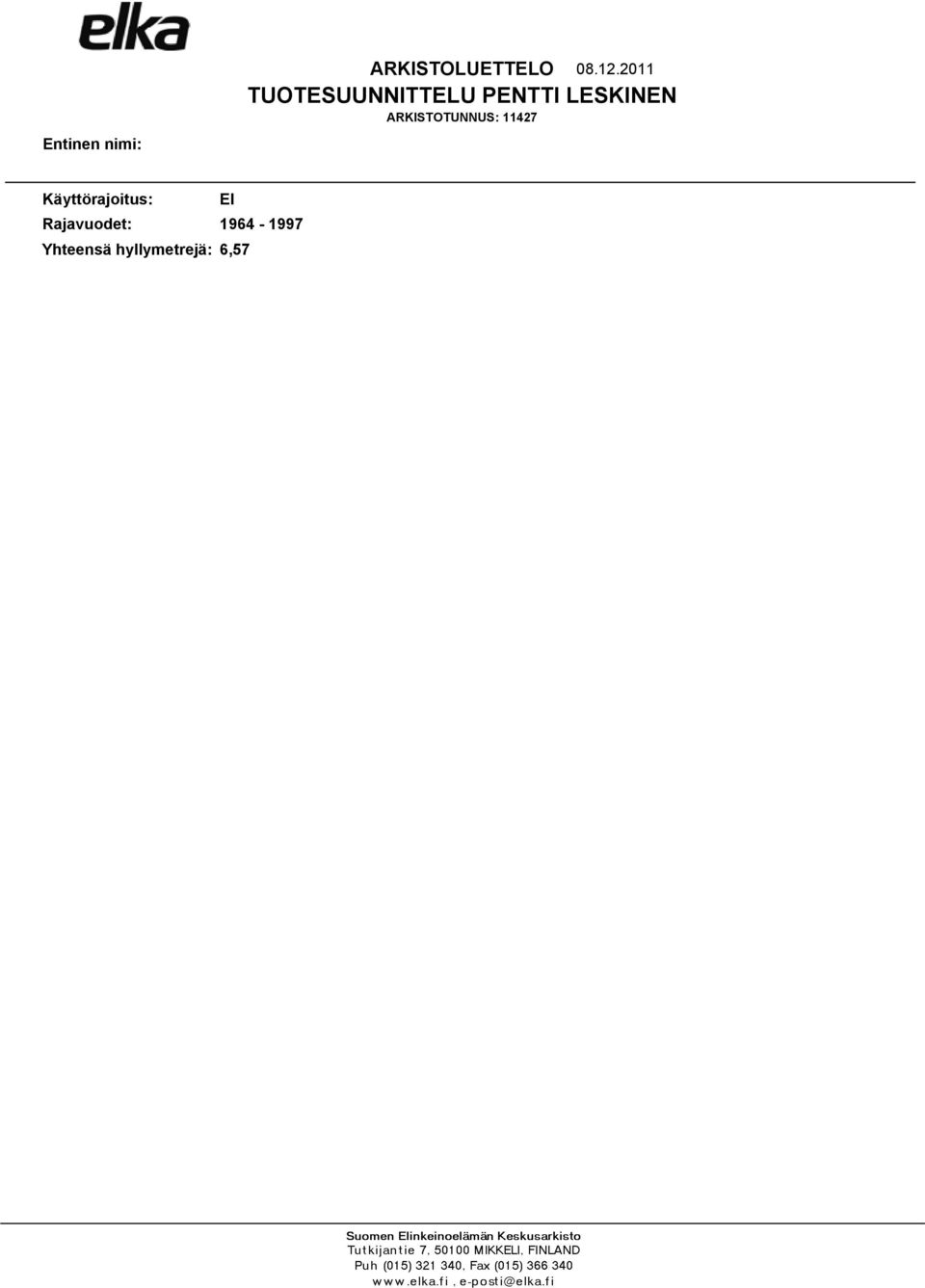 ARKISTOTUNNUS: 11427 Käyttörajoitus: