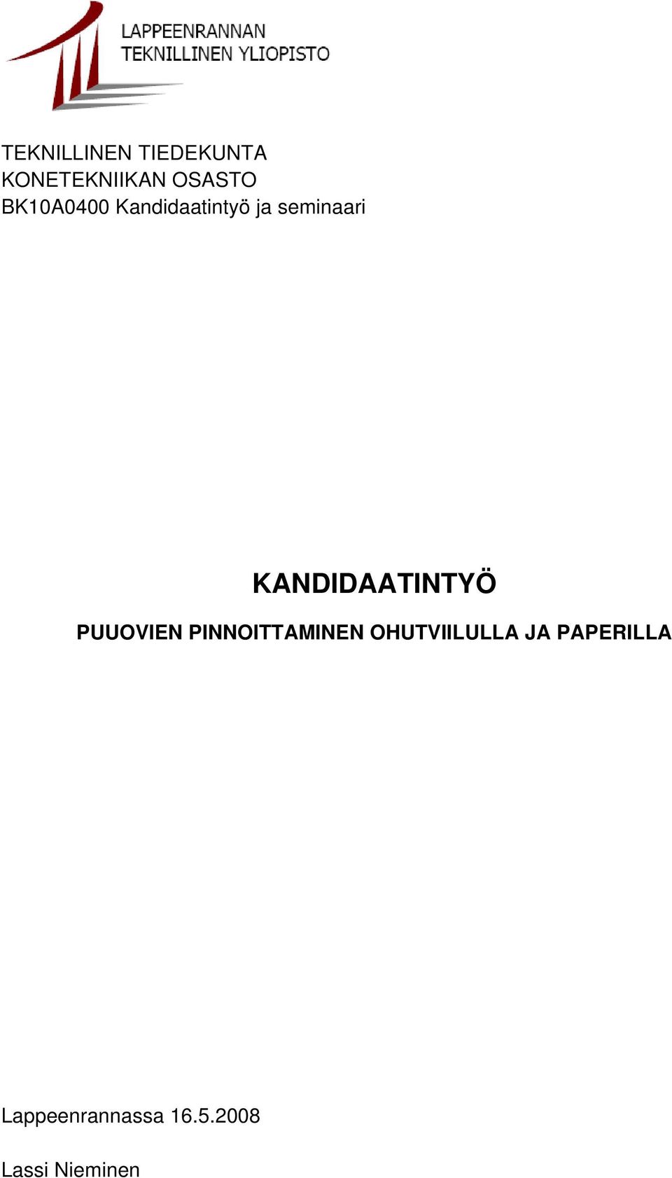 KANDIDAATINTYÖ PUUOVIEN PINNOITTAMINEN