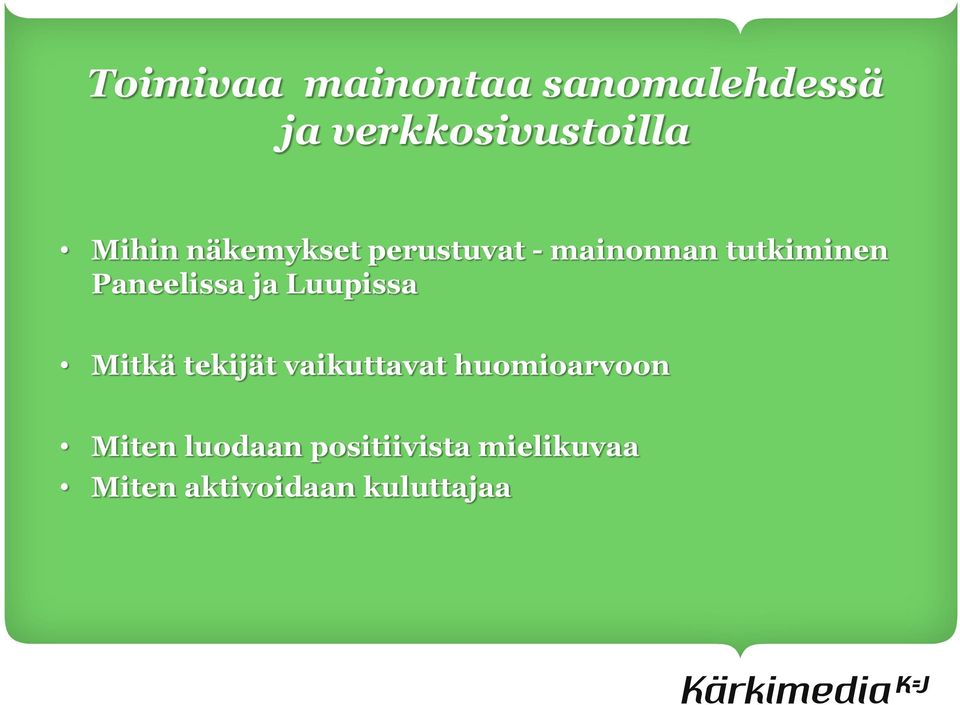 Paneelissa ja Luupissa Mitkä tekijät vaikuttavat