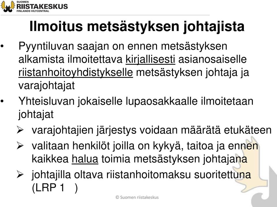 lupaosakkaalle ilmoitetaan johtajat varajohtajien järjestys voidaan määrätä etukäteen valitaan henkilöt joilla