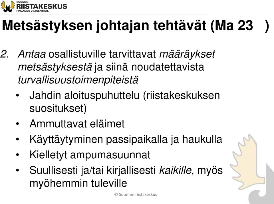 turvallisuustoimenpiteistä Jahdin aloituspuhuttelu (riistakeskuksen suositukset)