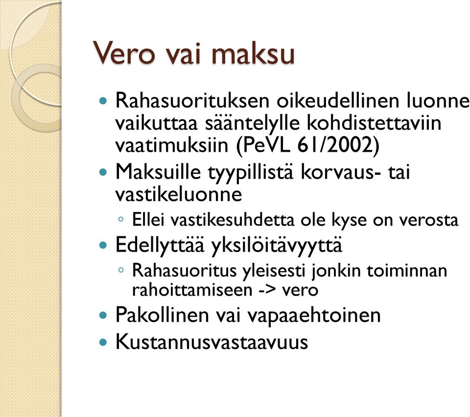 vastikeluonne Ellei vastikesuhdetta ole kyse on verosta Edellyttää yksilöitävyyttä