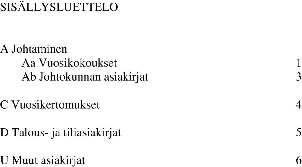 asiakirjat 3 C Vuosikertomukset 4 D