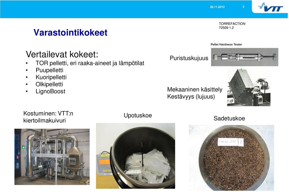 Puupelletti Kuoripelletti Olkipelletti LignoBoost Puristuskujuus