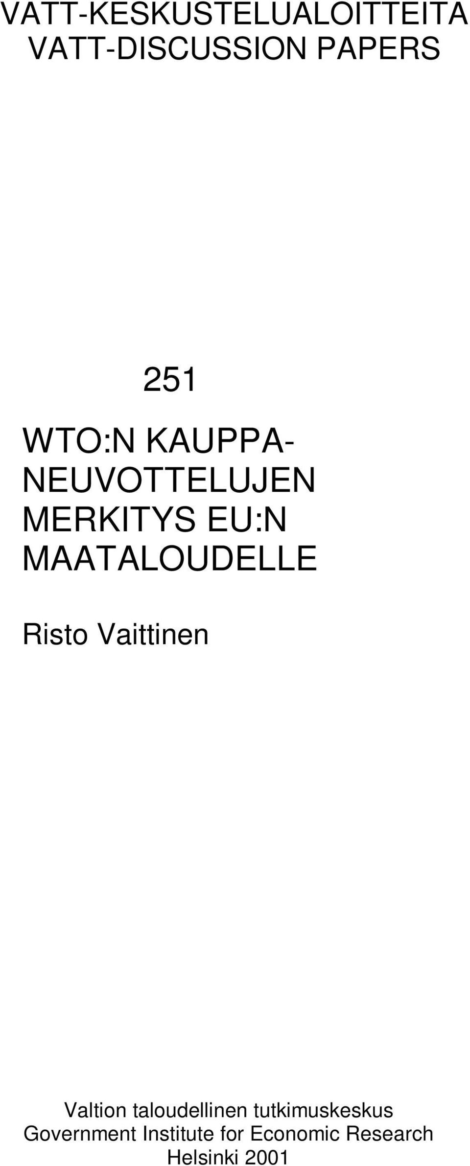 MAATALOUDELLE Risto Vaittinen Valtion taloudellinen