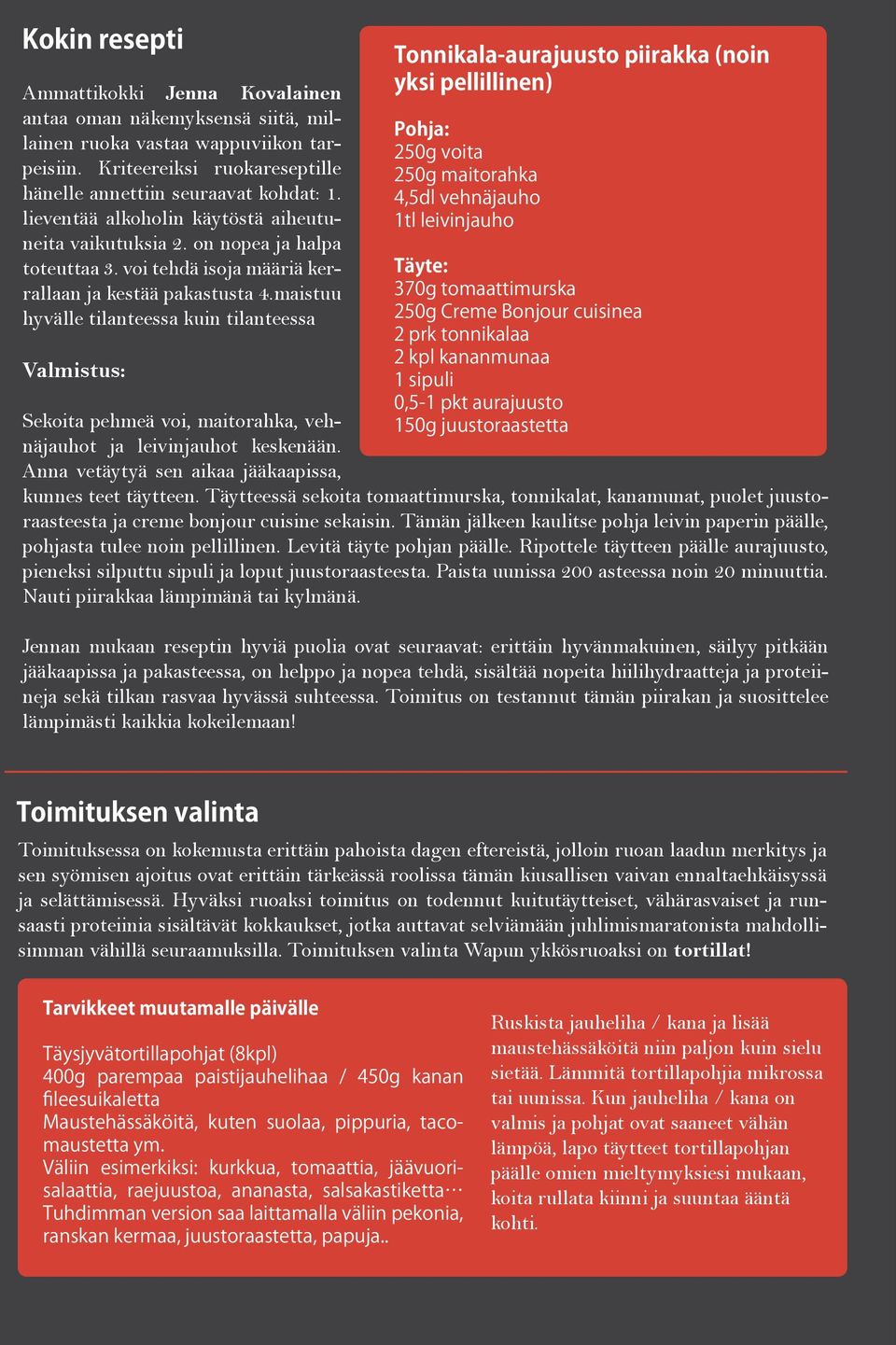 maistuu hyvälle tilanteessa kuin tilanteessa Valmistus: Sekoita pehmeä voi, maitorahka, vehnäjauhot ja leivinjauhot keskenään.