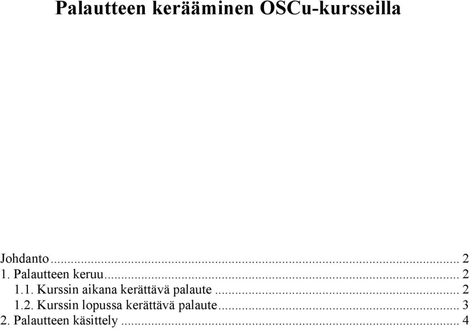 .. 2 1.2. Kurssin lopussa kerättävä palaute.