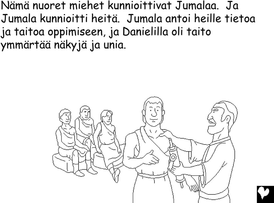 Jumala antoi heille tietoa ja taitoa