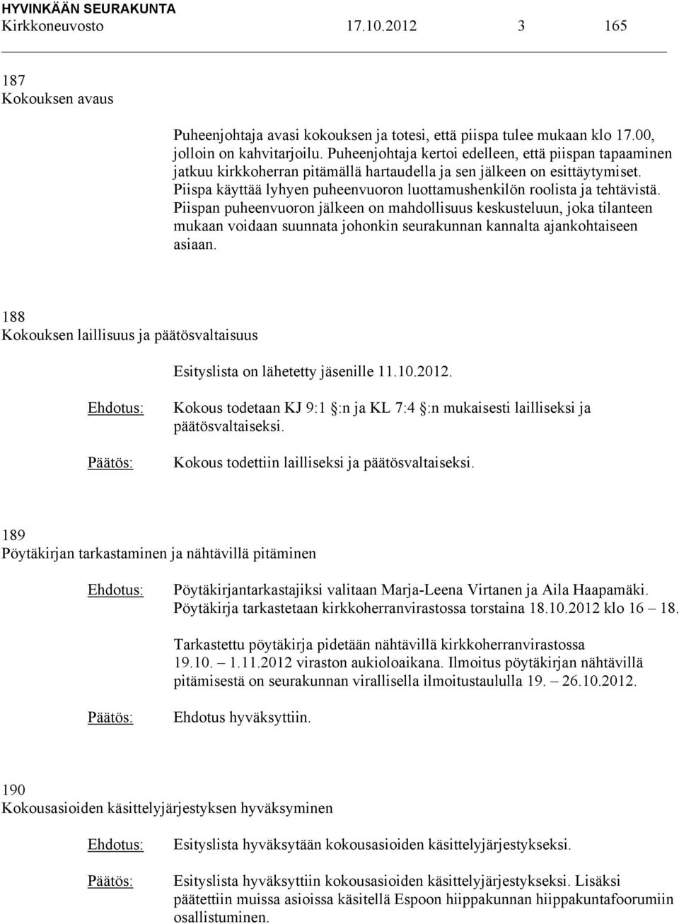 Piispa käyttää lyhyen puheenvuoron luottamushenkilön roolista ja tehtävistä.