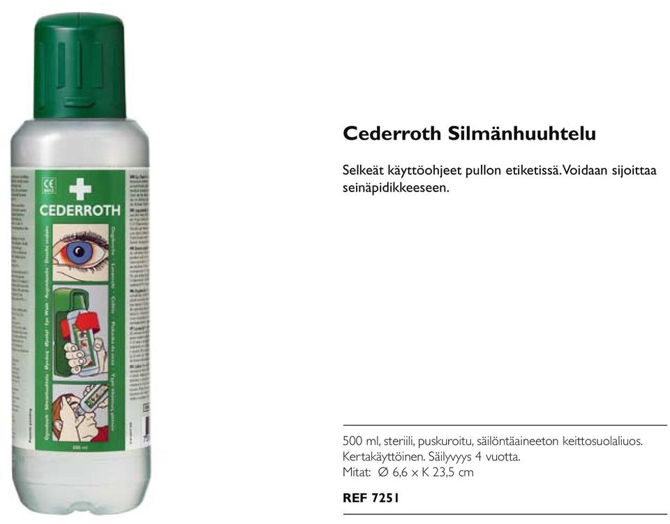 500 ml, steriili, puskuroitu, säilöntäaineeton