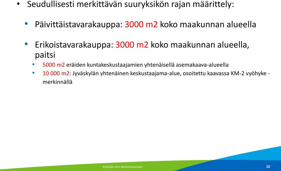 eräiden kuntakeskustaajamien yhtenäisellä asemakaava-alueella 10 000 m2: Jyväskylän