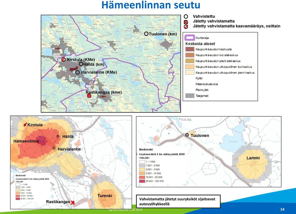 Rastikangas (kme) Turenki Kirstula Hämeenlinna Hätilä Harvialantie Tuulonen Lammi