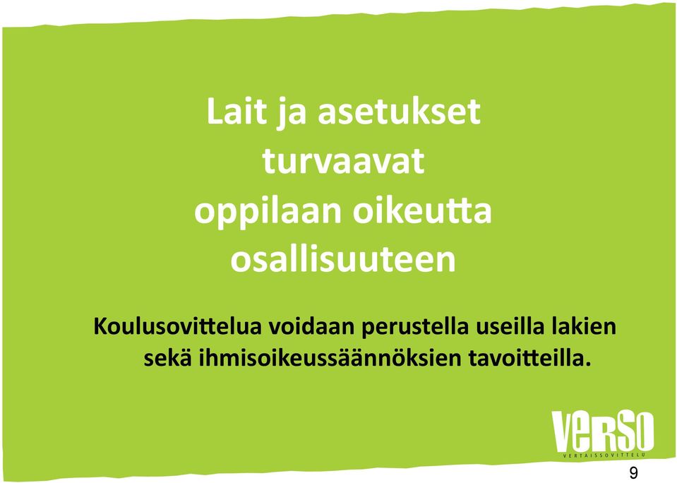 voidaan perustella useilla lakien