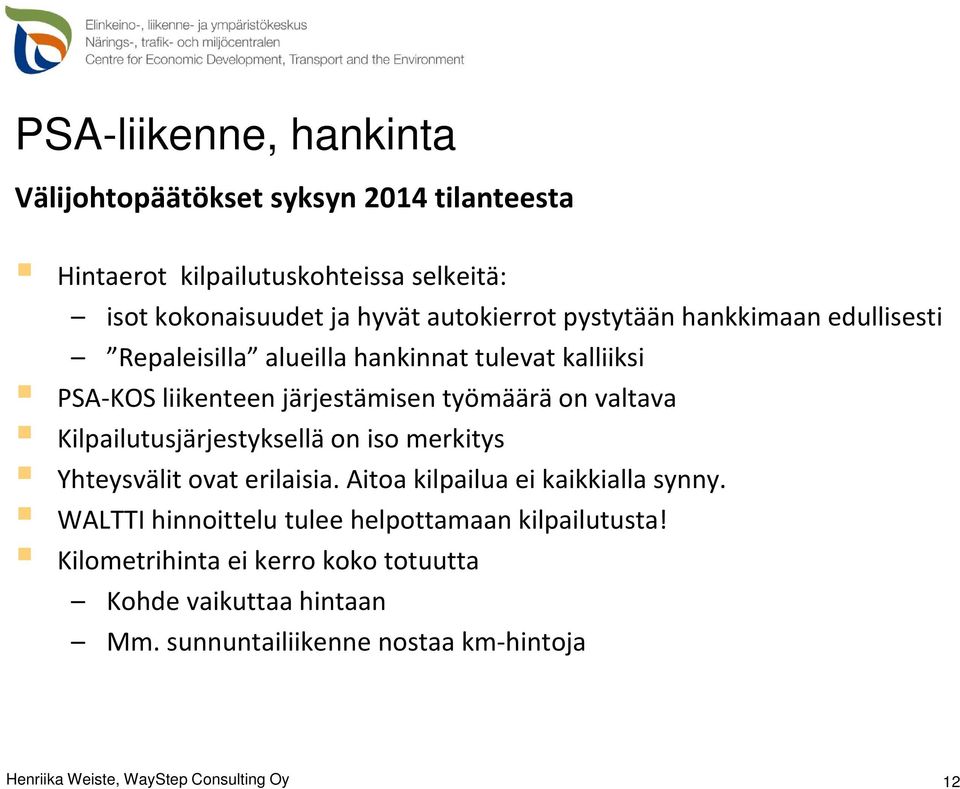 Kilpailutusjärjestyksellä on iso merkitys Yhteysvälit ovat erilaisia. Aitoa kilpailua ei kaikkialla synny.