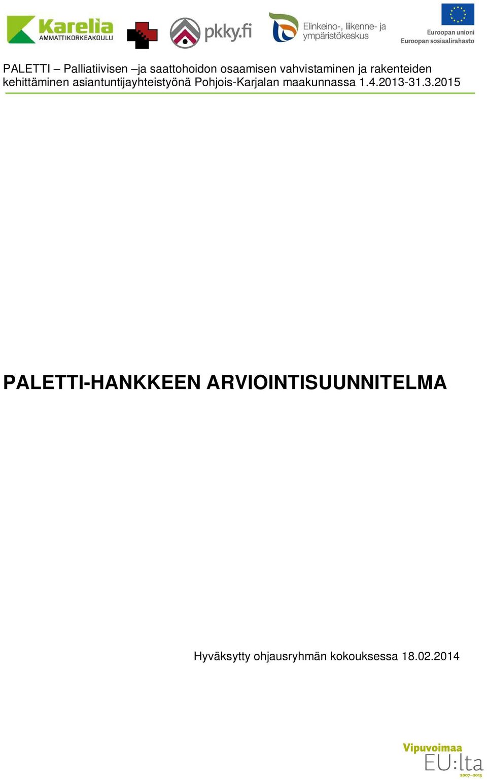 asiantuntijayhteistyönä Pohjois- PALETTI-HANKKEEN