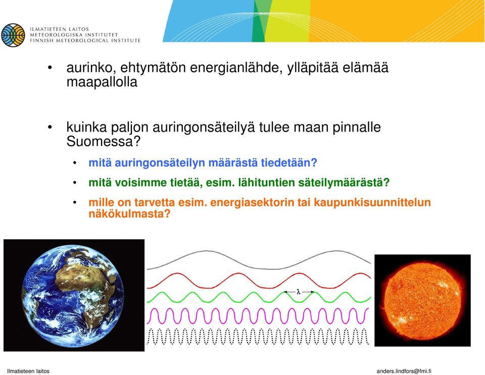 mitä auringonsäteilyn määrästä tiedetään? mitä voisimme tietää, esim.