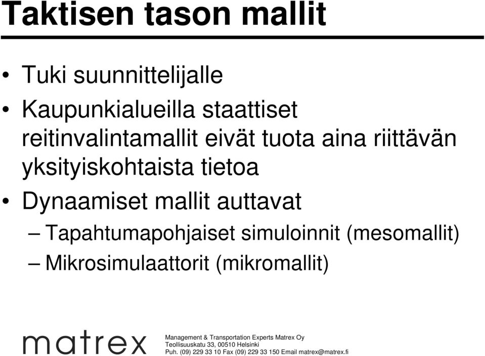 yksityiskohtaista tietoa Dynaamiset mallit auttavat