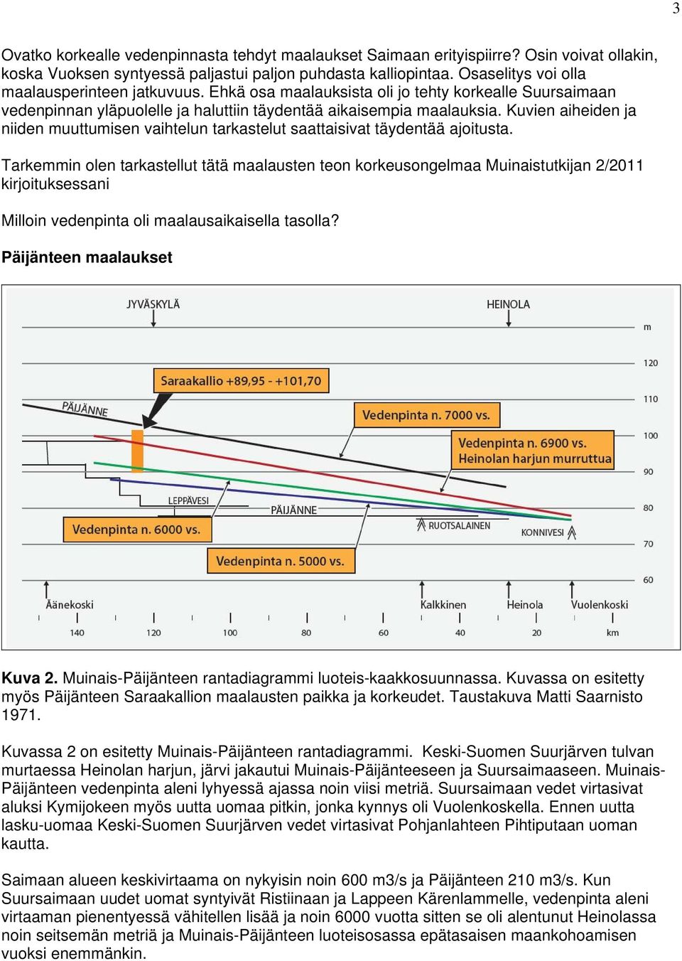 Kuvien aiheiden ja niiden muuttumisen vaihtelun tarkastelut saattaisivat täydentää ajoitusta.