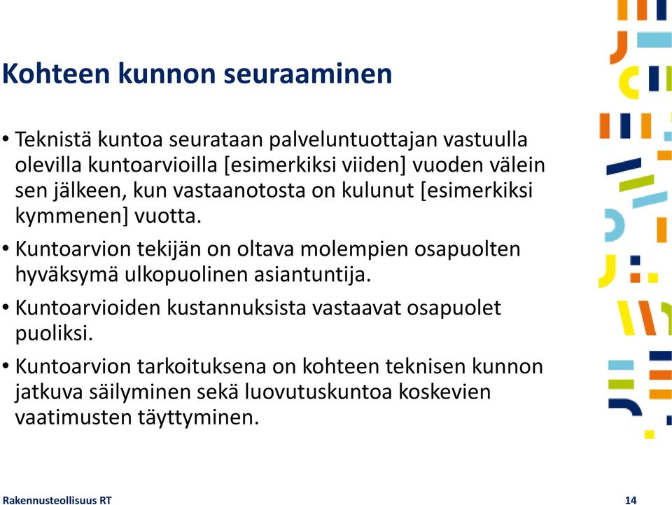 Kuntoarvion tekijän on oltava molempien osapuolten hyväksymä ulkopuolinen asiantuntija.