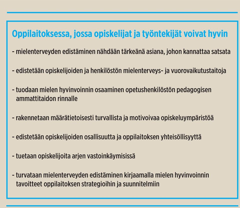 rinnalle - rakennetaan määrätietoisesti turvallista ja motivoivaa opiskeluympäristöä - edistetään opiskelijoiden osallisuutta ja oppilaitoksen yhteisöllisyyttä