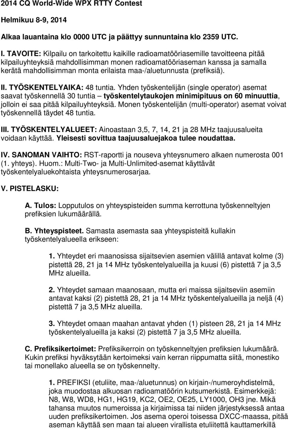 maa-/aluetunnusta (prefiksiä). II. TYÖSKENTELYAIKA: 48 tuntia.