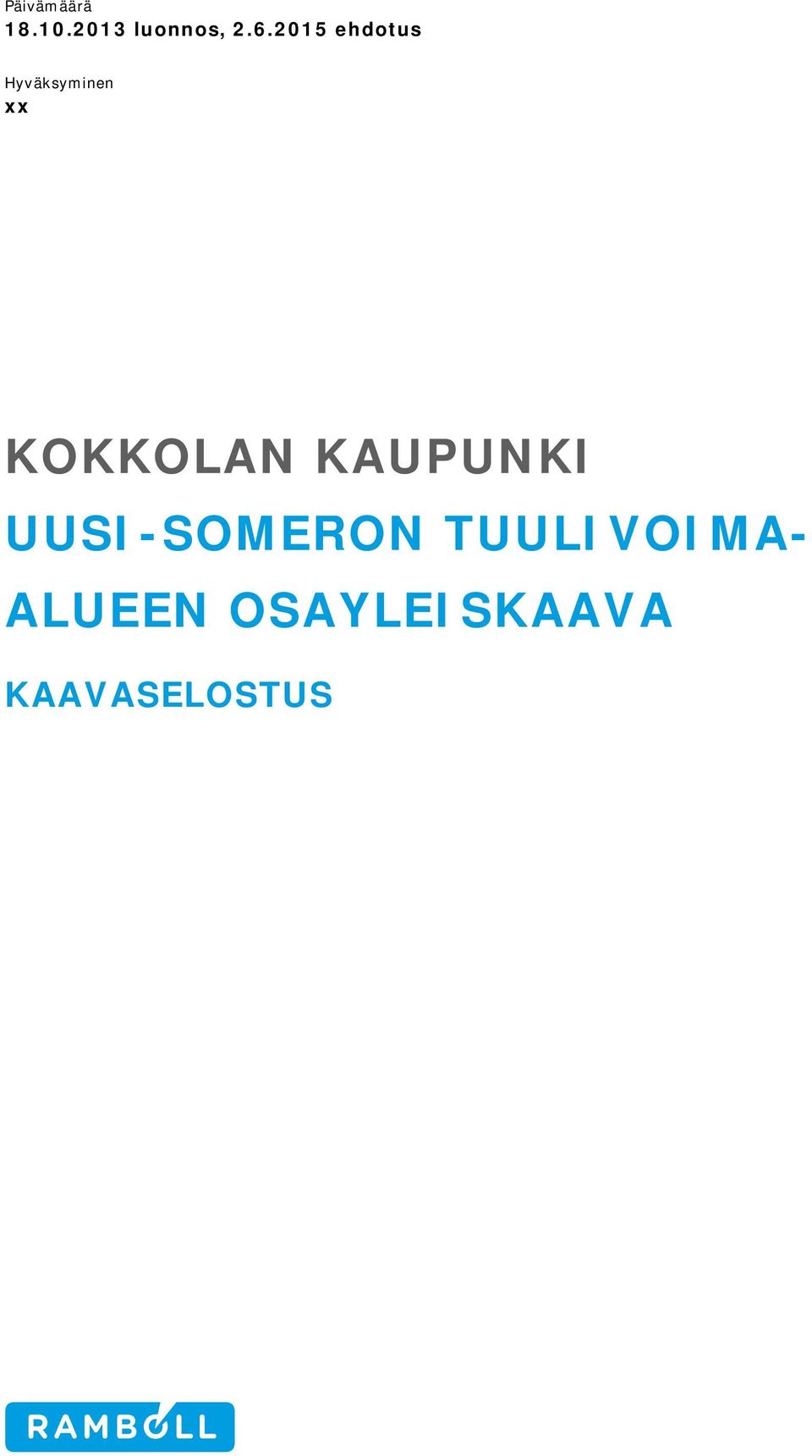 KOKKOLAN KAUPUNKI UUSI-SOMERON
