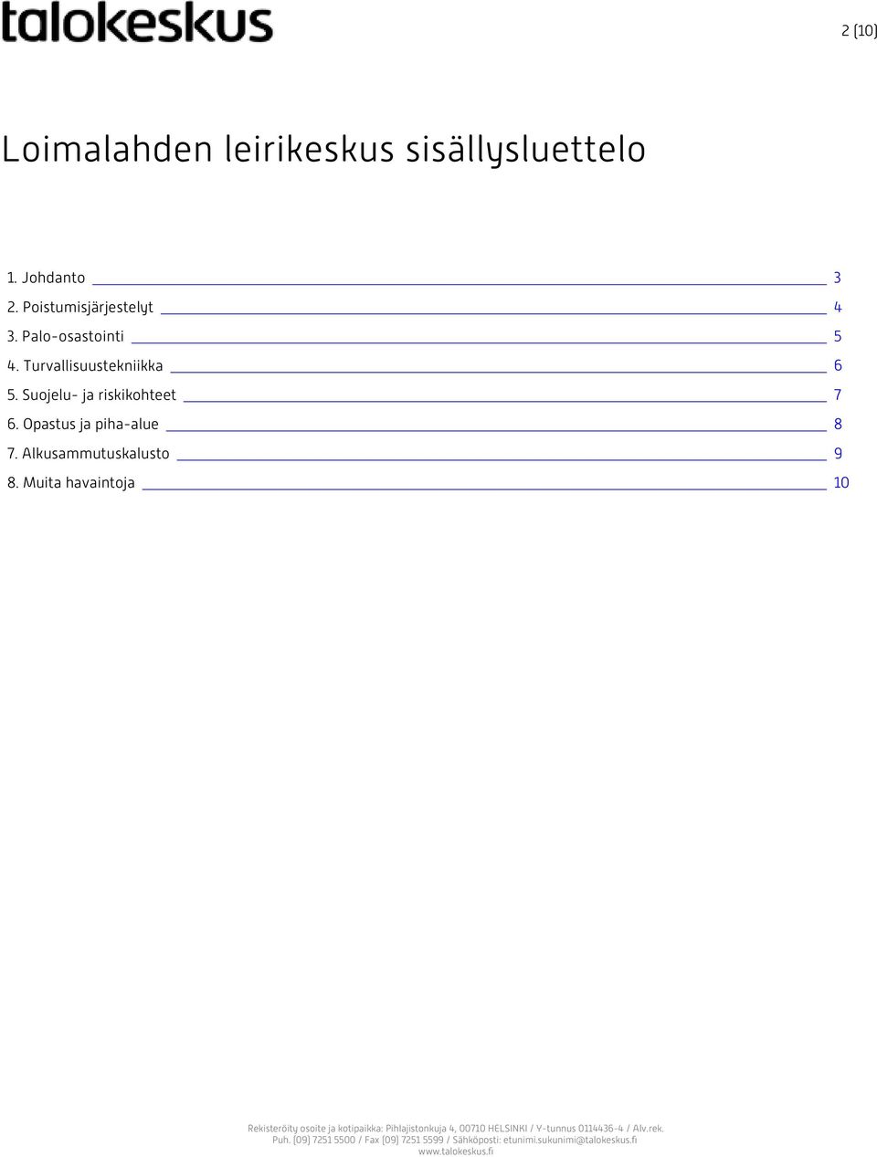 Turvallisuustekniikka 5. Suojelu- ja riskikohteet 6.