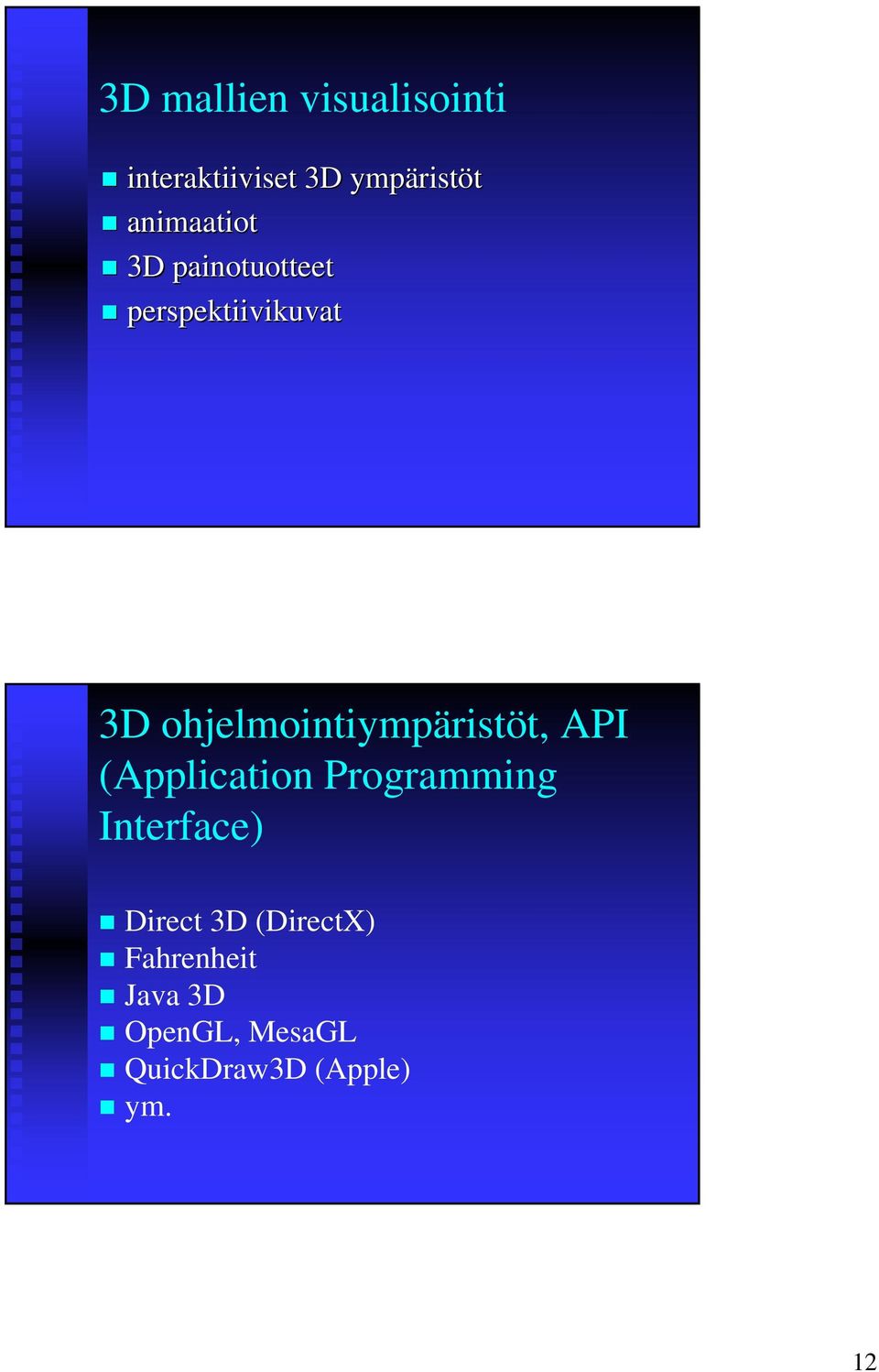 ohjelmointiympäristöt, API (Application Programming