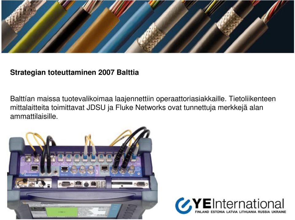 Tietoliikenteen mittalaitteita toimittavat JDSU ja