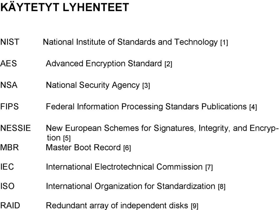 Schemes for Signatures, Integrity, and Encryption [5] MBR Master Boot Record [6] IEC International