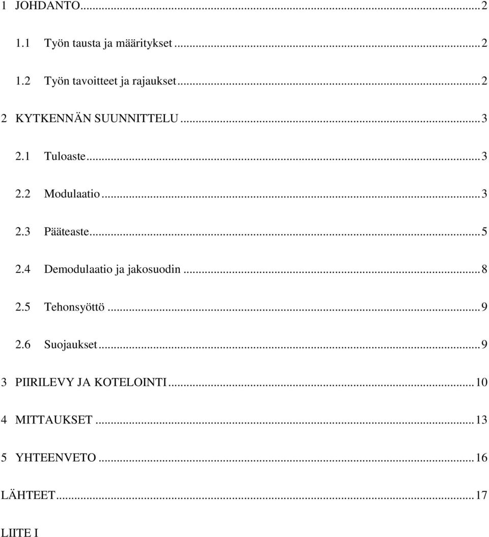 .. 5 2.4 Demodulaatio ja jakosuodin... 8 2.5 Tehonsyöttö... 9 2.6 Suojaukset.