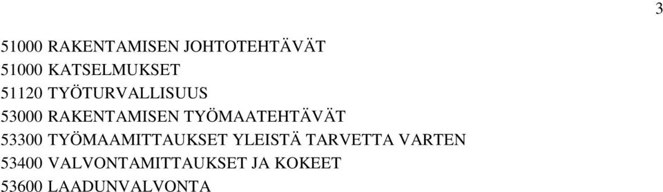 TYÖMAATEHTÄVÄT 53300 TYÖMAAMITTAUKSET YLEISTÄ