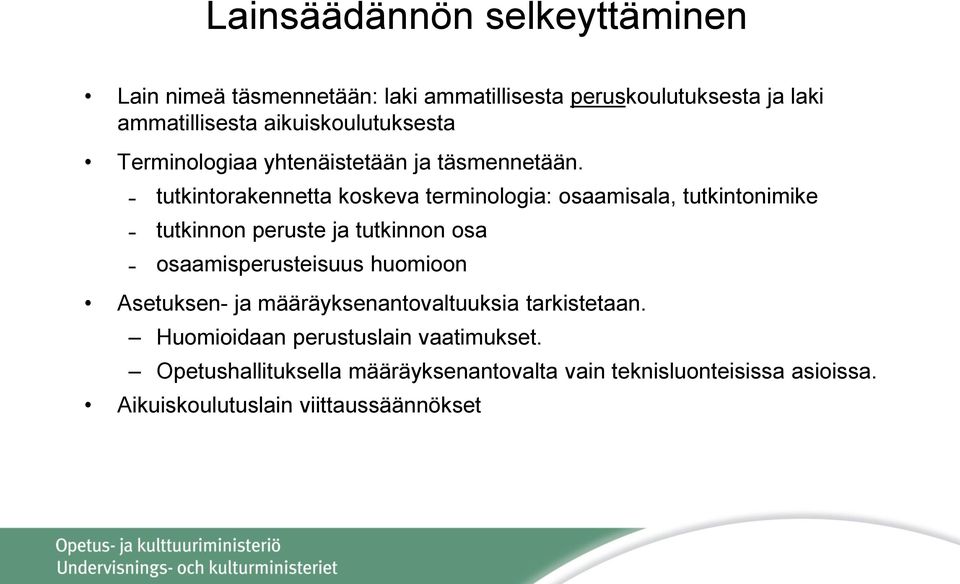 tutkintorakennetta koskeva terminologia: osaamisala, tutkintonimike tutkinnon peruste ja tutkinnon osa osaamisperusteisuus